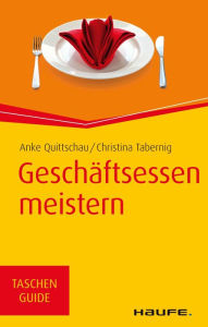 Title: Geschäftsessen meistern, Author: Anke Quittschau-Beilmann