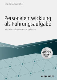 Title: Personalentwicklung als Führungsaufgabe - inkl. Arbeitshilfen online: Mitarbeiter und Unternehmen voranbringen, Author: Silke Michalk