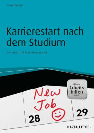 Title: Karrierestart nach dem Studium - inkl. Arbeitshilfen online: Die ersten 100 Tage im neuen Job, Author: Doris Brenner