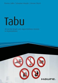Title: Tabu: Versteckte Regeln und ungeschriebene Gesetze in Organisationen, Author: Thomas Saller