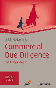 Title: Commercial Due Diligence: Die Königsdisziplin, Author: Ralph Niederdrenk