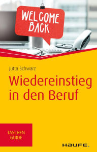 Title: Wiedereinstieg in den Beruf, Author: Jutta Schwarz