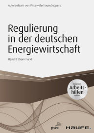 Title: Regulierung in der deutschen Energiewirtschaft: Band II Strommarkt, Author: PwC Düsseldorf