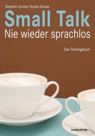 Title: Small Talk: Nie wieder sprachlos, Author: Stephan Lermer