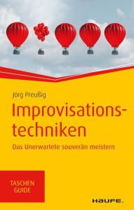 Title: Improvisationstechniken: Das Unerwartete souverän meistern, Author: Jörg Preußig