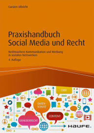 Title: Praxishandbuch Social Media und Recht: Rechtssichere Kommunikation und Werbung in sozialen Netzwerken, Author: Carsten Ulbricht