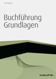 Title: Buchführung Grundlagen - inkl. Arbeitshilfen online, Author: Iris Thomsen