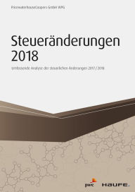 Title: Steueränderungen 2018: Umfassende Analyse der steuerlichen Änderungen 2017/2018, Author: PwC Frankfurt