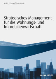 Title: Strategisches Management für die Wohnungs-und Immobilienwirtschaft, Author: Volker Eichener