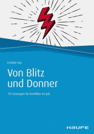 Title: Von Blitz und Donner: 112 Lösungen für Konflikte im Job, Author: Cordula Goj