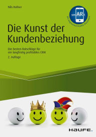 Title: Die Kunst der Kundenbeziehung: Die besten Ratschläge für ein langfristig profitables CRM, Author: Nils Hafner