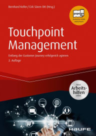 Title: Touchpoint Management: Entlang der Customer Journey erfolgreich agieren, Author: Bernhard Keller