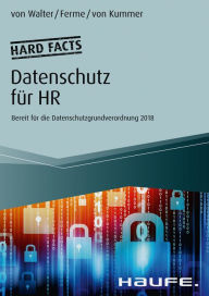 Title: Hard facts Datenschutz für HR: Bereit für die Datenschutzgrundverordnung 2018, Author: Axel von Walter