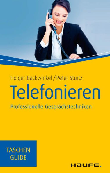 Telefonieren: Professionelle Gesprächstechniken