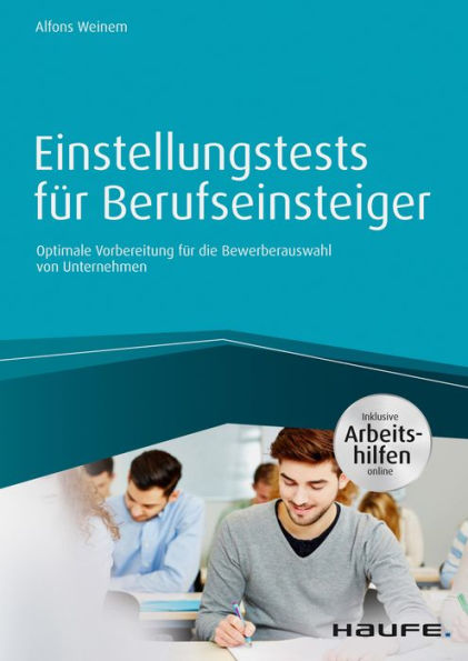 Einstellungstests für Berufseinsteiger - inkl. Arbeitshilfen online: Optimale Vorbereitung für die Bewerberauswahl von Unternehmen