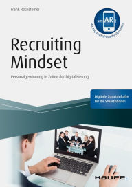 Title: Recruiting Mindset: Personalgewinnung in Zeiten der Digitalisierung, Author: Frank Rechsteiner