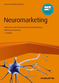 Title: Neuromarketing: Erkenntnisse der Hirnforschung für Markenführung, Werbung und Verkauf, Author: Hans-Georg Häusel