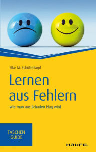 Title: Lernen aus Fehlern: Wie man aus Schaden klug wird, Author: Elke M. Schüttelkopf