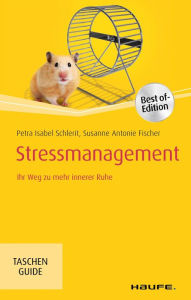 Title: Stressmanagement: Ihr Weg zu mehr innerer Ruhe, Author: Petra Isabel Schlerit