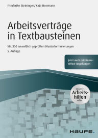 Title: Arbeitsverträge in Textbausteinen - inkl. Arbeitshilfen online: Mit 300 anwaltlich geprüften Musterformulierungen, Author: Friederike Steininger