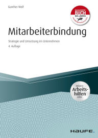 Title: Mitarbeiterbindung - inkl. Arbeitshilfen online: Strategie und Umsetzung im Unternehmen, Author: Gunther Wolf