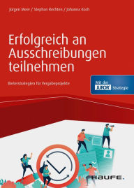 Title: Erfolgreich an Ausschreibungen teilnehmen: Bieterstrategien für Vergabeprojekte, Author: Jürgen Meer