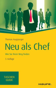 Title: Neu als Chef: Wie Sie Ihren Weg finden, Author: Thomas Augspurger