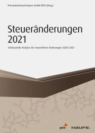 Title: Steueränderungen 2021: Umfassende Analyse der steuerlichen Änderungen 2020/2021, Author: PwC Frankfurt
