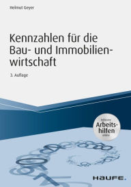 Title: Kennzahlen für die Bau- und Immobilienwirtschaft - inkl. Arbeitshilfen online, Author: Helmut Geyer