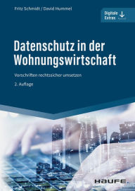 Title: Datenschutz in der Wohnungswirtschaft: Vorschriften rechtssicher umsetzen, Author: Fritz Schmidt