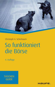 Title: So funktioniert die Börse, Author: Christoph A. Scherbaum