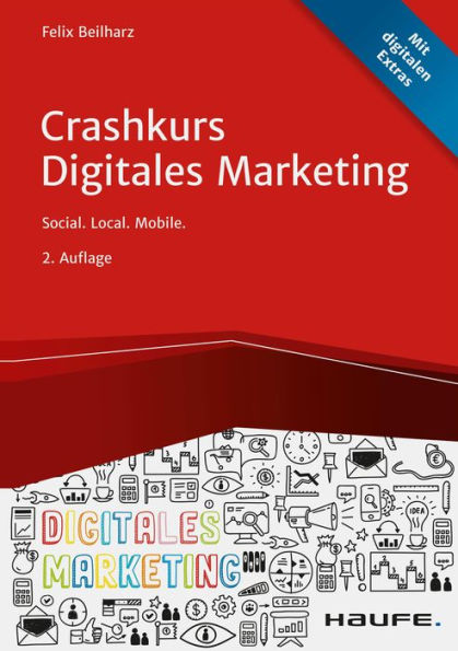 Crashkurs Digitales Marketing: Social. Local. Mobile.