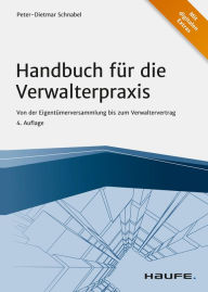 Title: Handbuch für die Verwalterpraxis: Von der Eigentümerversammlung bis zum Verwaltervertrag, Author: Peter-Dietmar Schnabel