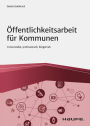 Öffentlichkeitsarbeit für Kommunen: Crossmedial, professionell, bürgernah