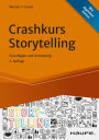 Crashkurs Storytelling: Grundlagen und Umsetzungen