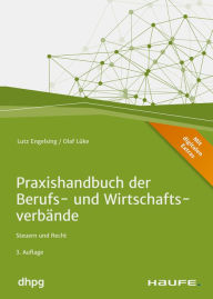 Title: Praxishandbuch der Berufs- und Wirtschaftsverbände - inkl. Arbeitshilfen online: Steuern und Recht, Author: Lutz Engelsing