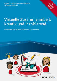 Title: Virtuelle Zusammenarbeit: kreativ und inspirierend: Methoden und Tools für besseres Co-Working, Author: Marcus Reinke