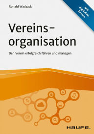 Title: Vereinsorganisation: Den Verein erfolgreich führen und managen, Author: Ronald Wadsack