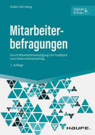 Title: Mitarbeiterbefragungen: Durch Mitarbeiterbeteiligung mit Feedback zum Unternehmenserfolg, Author: Volker Nürnberg