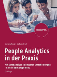 Title: People Analytics in der Praxis: Mit Datenanalyse zu besseren Entscheidungen im Personalmanagement, Author: Cornelia Reindl