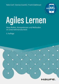 Agiles Lernen: Neue Rollen, Kompetenzen und Methoden im Unternehmenskontext