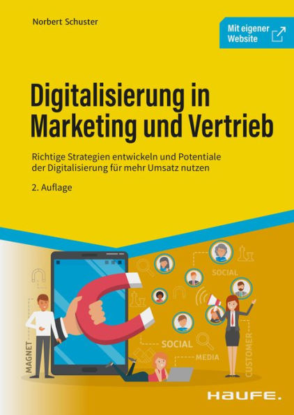 Digitalisierung in Marketing und Vertrieb: Richtige Strategien entwickeln und Potentiale der Digitalisierung für mehr Umsatz nutzen