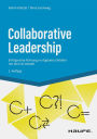 Collaborative Leadership: Entscheidungswege beschleunigen, Arbeit effektiver machen