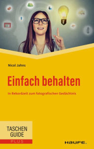 Title: Einfach behalten: In Rekordzeit zum fotografischen Gedächtnis, Author: Nicol Jahns