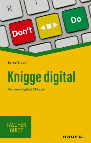 Knigge digital: Die neue digitale Etikette