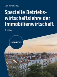Title: Spezielle Betriebswirtschaftslehre der Immobilienwirtschaft, Author: Egon Murfeld
