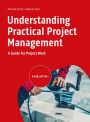 Understanding Practical Project Management: A Guide for Project Work