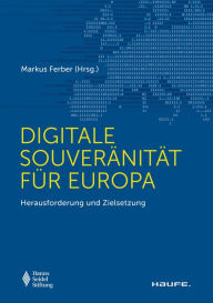 Title: Digitale Souveränität für Europa: Herausforderung und Zielsetzung, Author: Markus Ferber