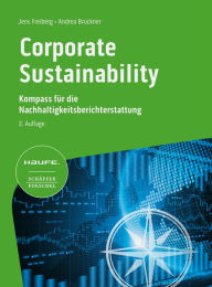 Title: Corporate Sustainability - Kompass für die Nachhaltigkeitsberichterstattung 2. Auflage, Author: Jens Freiberg