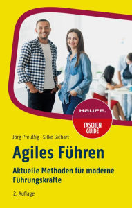 Title: Agiles Führen: Aktuelle Methoden für moderne Führungskräfte, Author: Jörg Preußig